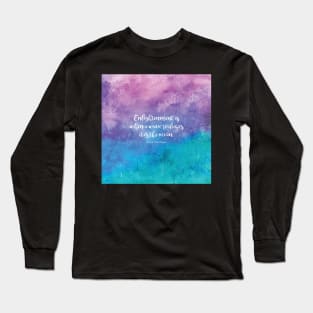 Enlightenment is when a wave realizes it is the ocean. Thich Nhat Hanh Long Sleeve T-Shirt